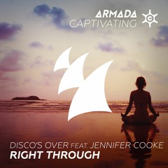 Disco's Over feat. Jennifer Cooke - Right Through (OUT NOW)