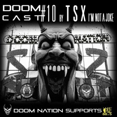 DOOMCAST#10 By DJ TSX "I'm Not A Joke"