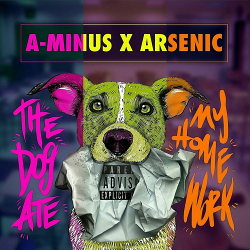 A-Minus x Arsenic THE DOG ATE MY HOMEWORK