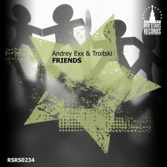 ANDREY EXX, TROITSKI - FRIENDS LOW QUALITY 128