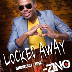 LOCKED AWAY - Cover by KZINO
