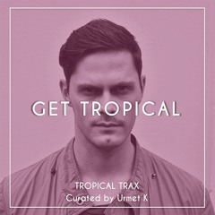 TROPICAL TRAX : Curated by Urmet K