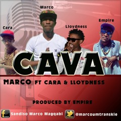 CAVA = MARCO FT LLOYDNESS & CARA prd. EMPIRE