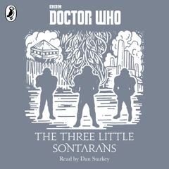 Three Little Sontarans: A Time Lord Fairy Tale read by Dan Starkey