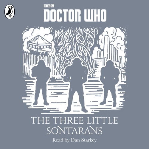 Three Little Sontarans: A Time Lord Fairy Tale read by Dan Starkey