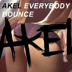 AKEL - Everybody Bounce (Original Mix) [**TOP OVERALL CHART**]