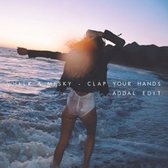 Whilk & Misky - Clap Your Hands (Addal Edit)
