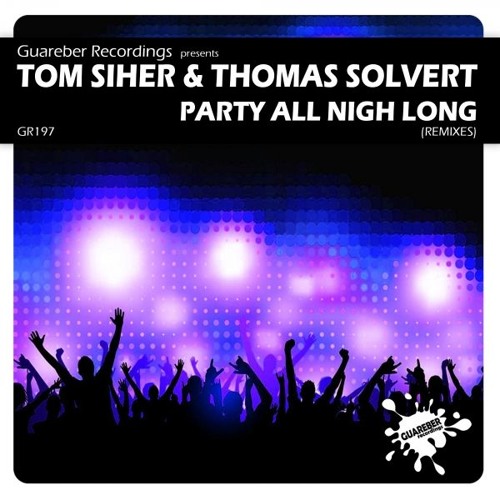 Tom Siher & Thomas Solvert - Party All Night Long (Adrian Lagunas Remix)