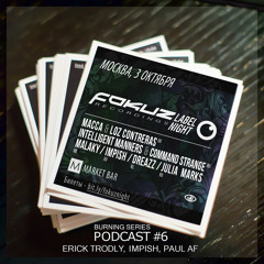 Impish, Erick Trodly, Paul A.F - Burning Series Podcast 6 (Fokuz Showcase)