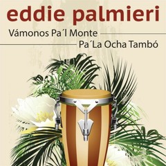 Pa La Ocha Tambó - Eddie Palmieri