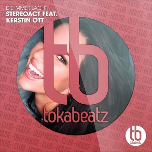 Stereoact Feat. Kerstin Ott - Die Immer Lacht (Radio Party Mix)