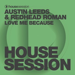 Austin Leeds & Redhead Roman - Love Me Because (Original Mix)