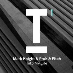 Mark Knight & Prok & Fitch - Into My Life (Preview) - OUT NOW!