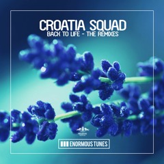 Croatia Squad - Back To Life (Mart Short Edit) [Enormous Tunes]
