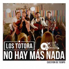 Los Totora - No Hay Más Nada - Dj Evna - Tema Nuevo (Primavera Verano) Remix 01 - 2015