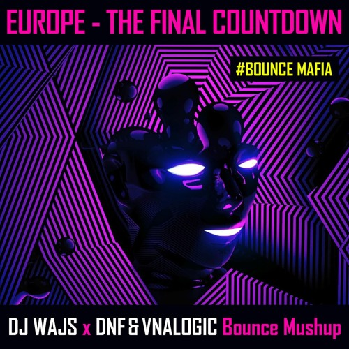 Europe vs Reece Low - Final Countdown (DJ WAJS x DNF & Vnalogic Bounce Mashup)