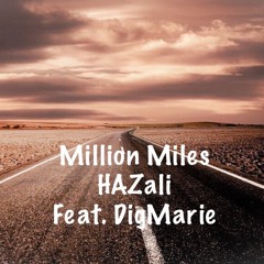 Million Miles - HAZali Ft. DigMarie(DJ Willie Hayes Remix)