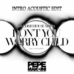 Swedish House Mafia - Don't You Worry Child (Pepe Mancini & Mauro Marcelo Intro Edit)