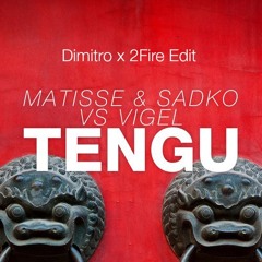 Nobody To Tengu (Dimitro x 2Fire Edit)Supported by Tiesto, Matisse & Sadko