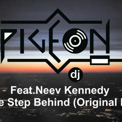 Pigeon DJ - One Step Behind (Neev Kennedy acapella)         FREE DOWNLOAD