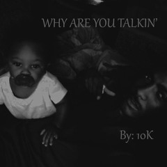 Why Are You Talkin  (Beat by Jason Bahri)