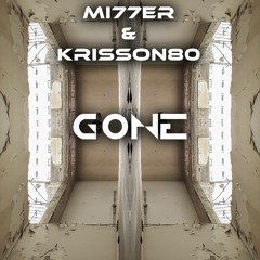 Mi77er & Krisson80 - Gone [BUY = FREE DOWNLOAD]