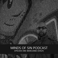 Minds Of Sin Podcast 048 - Marciano.Italy (CAN)