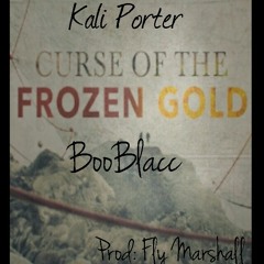 Kali Porter " Frozen" Feat. BooBlacc Prod: Fly Marshall