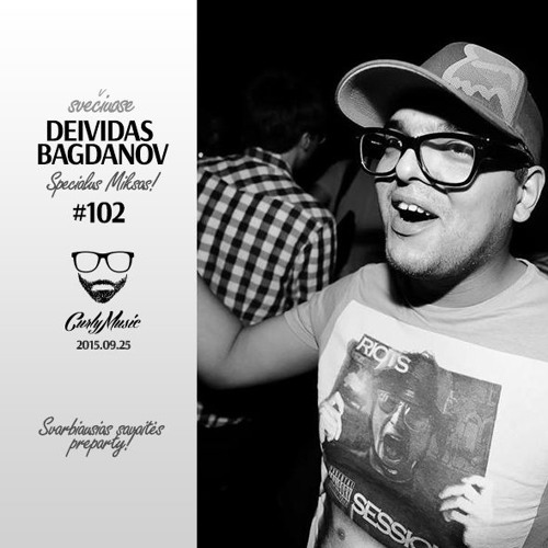 CURLY MUSIC Guest Mix # 102 - DEIVIDAS BAGDANOV (2015 09 25)