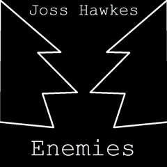 [Electro House] 'Enemies' Joss Hawkes (FREE DOWNLOAD)