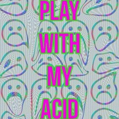 Fraktal Tribe - Play With My Acid