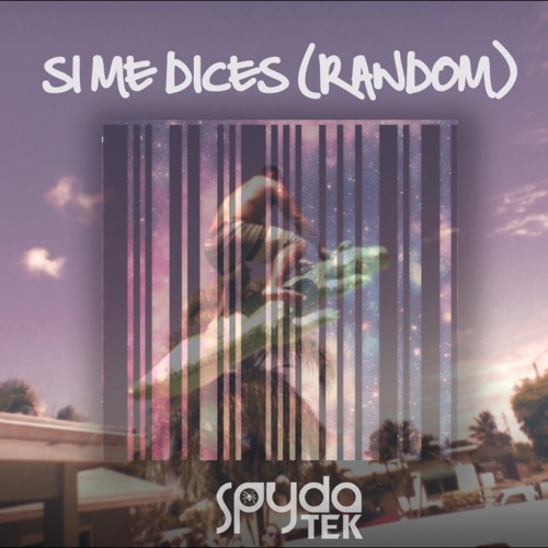 SpydaT.E.K - Si Me Dices (Random) ft. Isa GT *FREE DL*