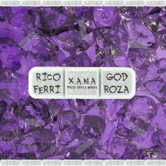 X.a.n.a FT God Roza