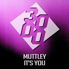 Muttley - It's You [Free Download]
