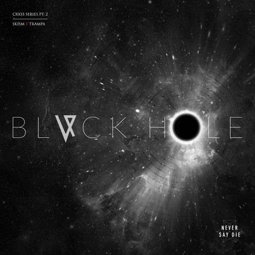 Skism x Trampa - Black Hole (SubVibe DnB Bootleg)[FREE DOWNLOAD]