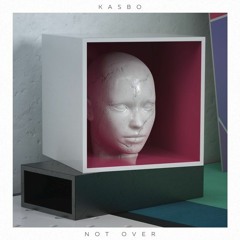 Kasbo - Not Over [Free Download]