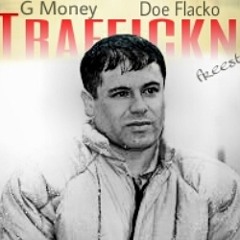 PLUGMONEY PRESENTS - G-Money Feat Doe Flacko Traffickin' - (Produced By. Chris Galaxy)