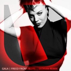 Gala - Freed From Desire [SkorianRemix]