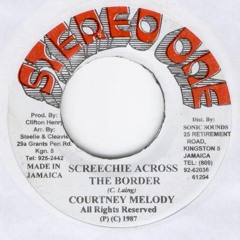 COURTNEY MELODY - Screech Across The Border Dubplate