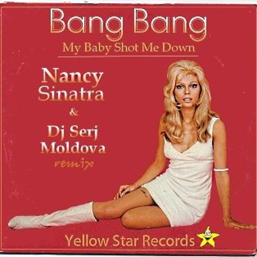 Nancy Sinatra Dj Serj Moldova Bang Bang Remix By Dj Serj Moldova