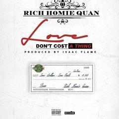 Rich Homie Quan - Love Dont Cost A Thing (Prod By Issac Flame) (DigitalDripped.com)