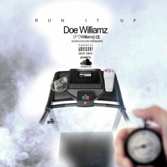 Run It Up - Doe Williamz