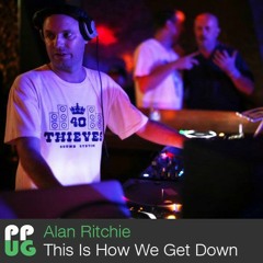 Alan Ritchie - This is how we get down