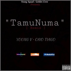 Young V & Caio Tiago -  TamuNuma (Ft. R.Jotta)[R]
