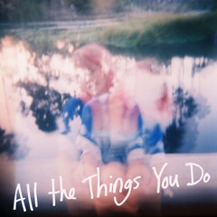 All The Things You Do