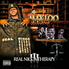 MAK LOO - Real Nigga Therapy III - 17 Dont Get Along Ft. Jennifer Diane