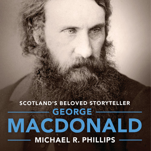 "George MacDonald" by Michael R Phillips, read by Johnny Heller