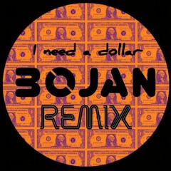 Need A $ - Bojan Mix (Free Download)