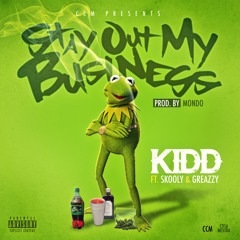 Stay Out My Business (feat. Skooly & Greazy)