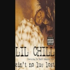 Lil chill - aint no love lost ( oldskool mix)